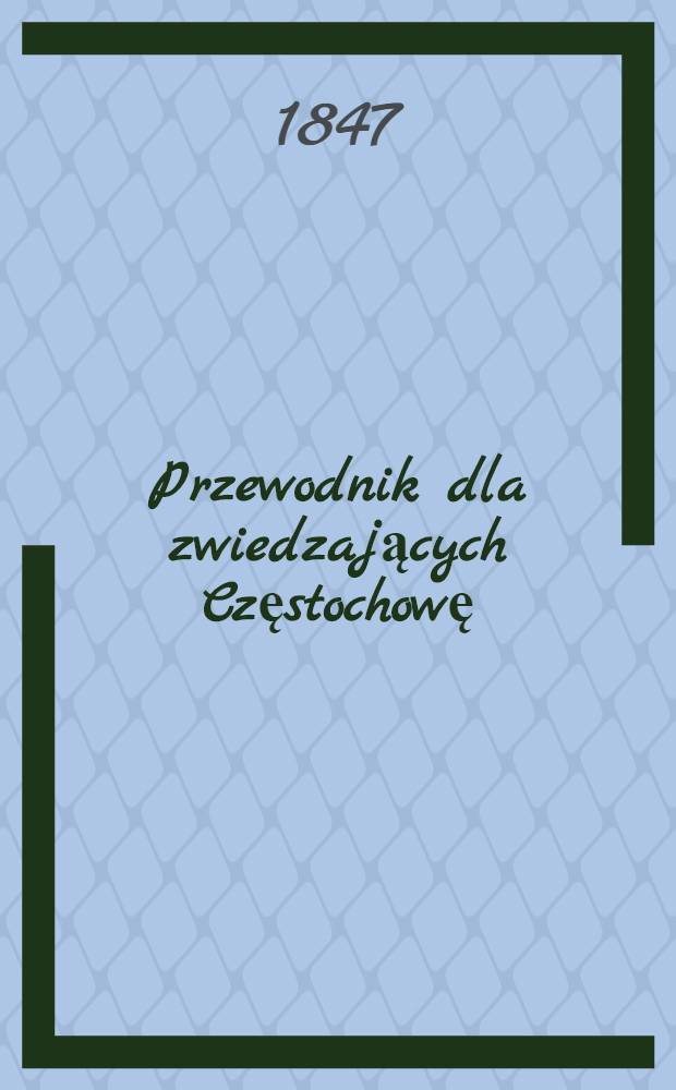 Przewodnik dla zwiedzających Częstochowę