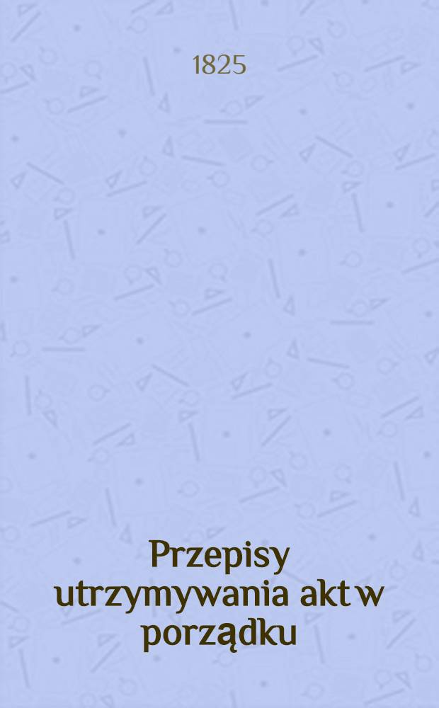 Przepisy utrzymywania akt w porządku
