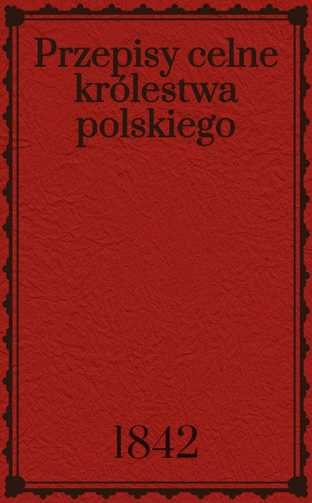 Przepisy celne królestwa polskiego