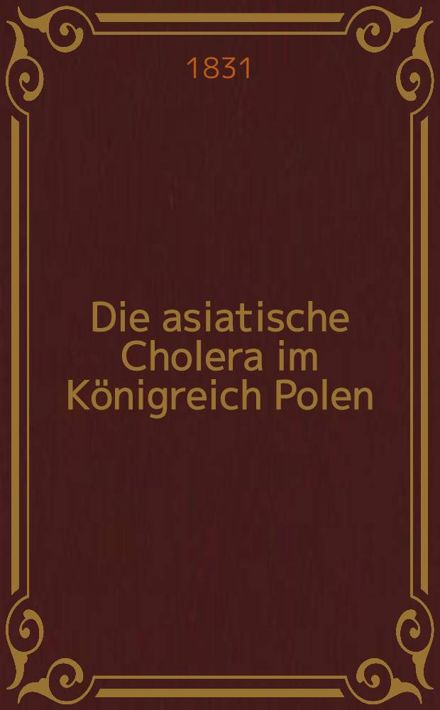 Die asiatische Cholera im Königreich Polen