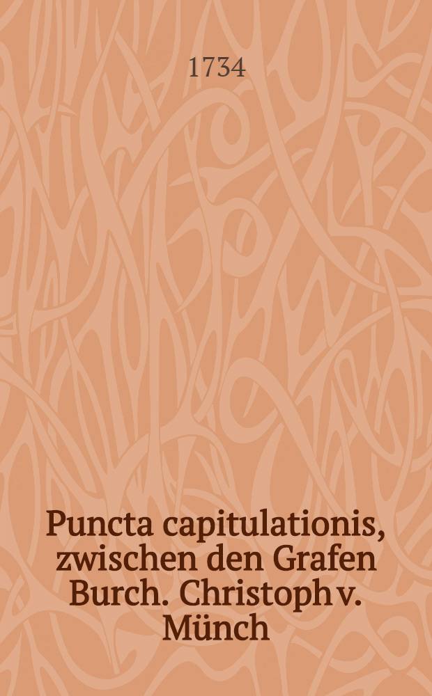 Puncta capitulationis, zwischen den Grafen Burch. Christoph v. Münch (sic), ingleichen Herrn Johann Adolph, Hertzog zu Sachsen-Weissenfels an einen, und der Stadt Dantzig an andern Theil