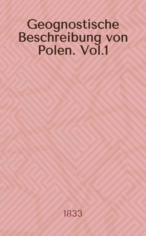 Geognostische Beschreibung von Polen. Vol.1