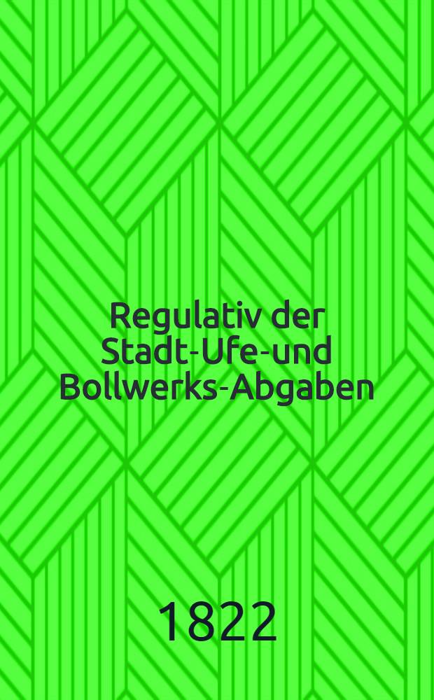 Regulativ der Stadt-Ufer- und Bollwerks-Abgaben