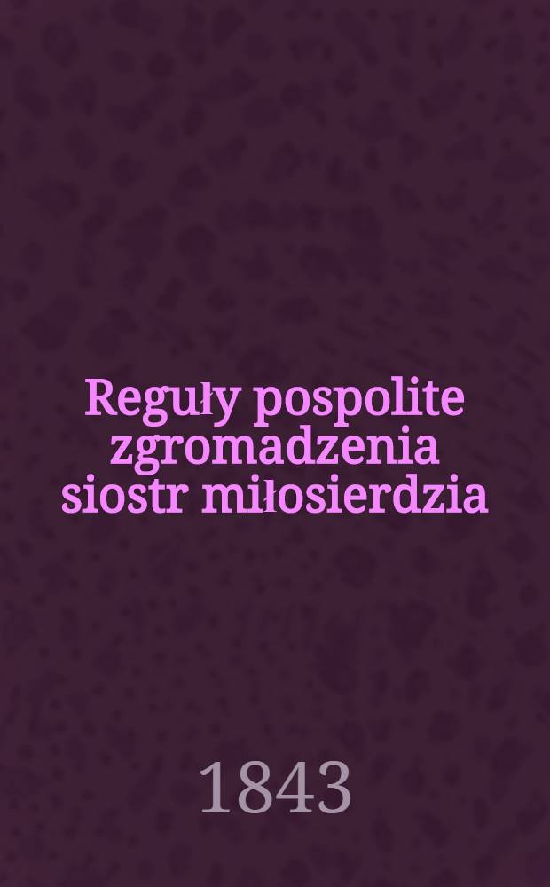 Reguły pospolite zgromadzenia siostr miłosierdzia
