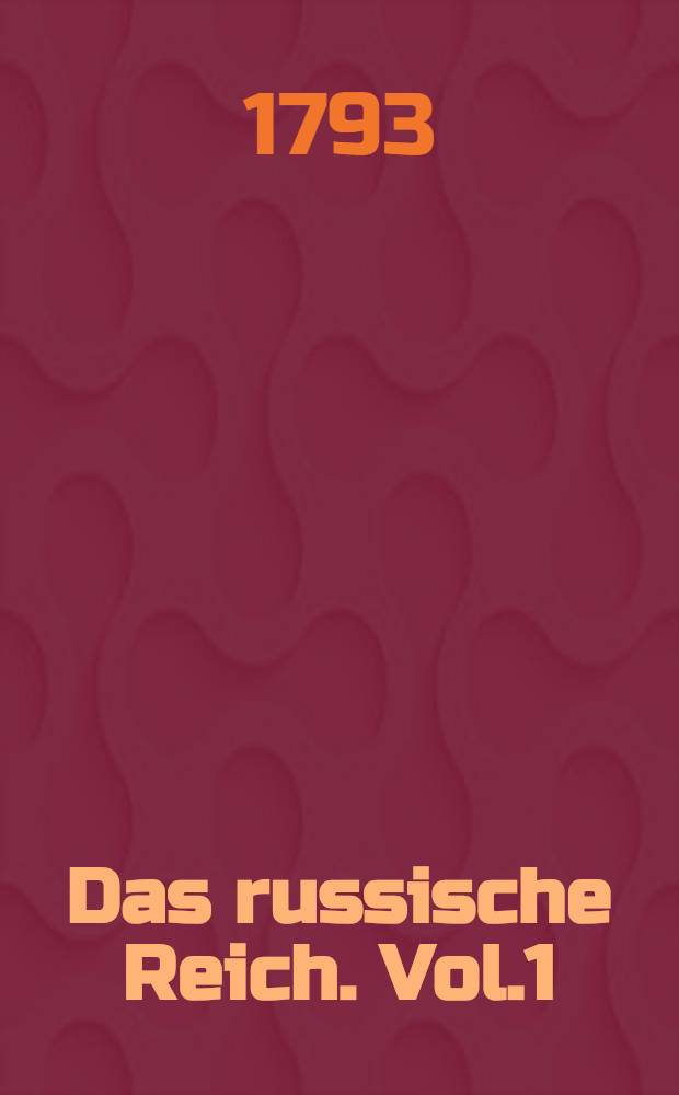 Das russische Reich. Vol.1