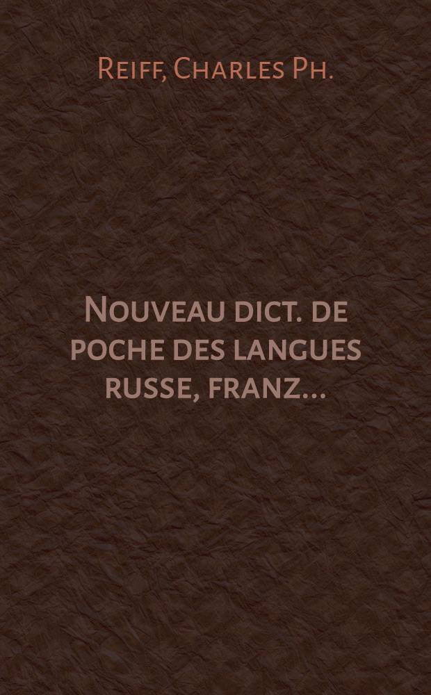 Nouveau dict. de poche des langues russe, franz...