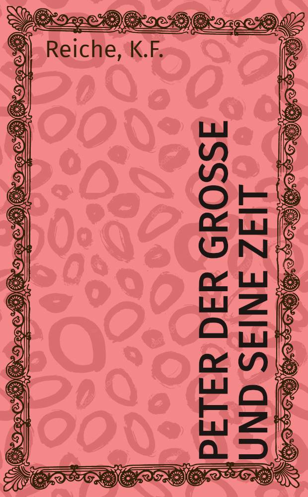 Peter der Grosse und seine Zeit