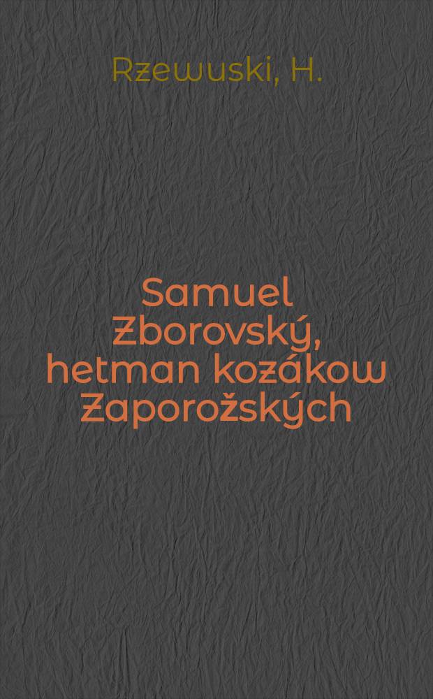 Samuel Zborovský, hetman kozákow Zaporožských : Historický román