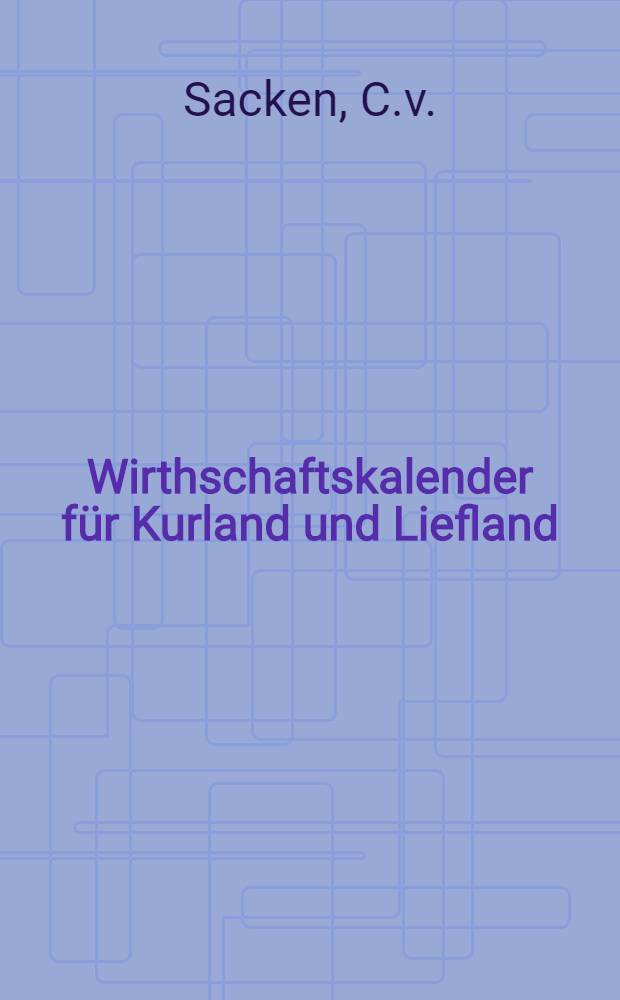 Wirthschaftskalender für Kurland und Liefland