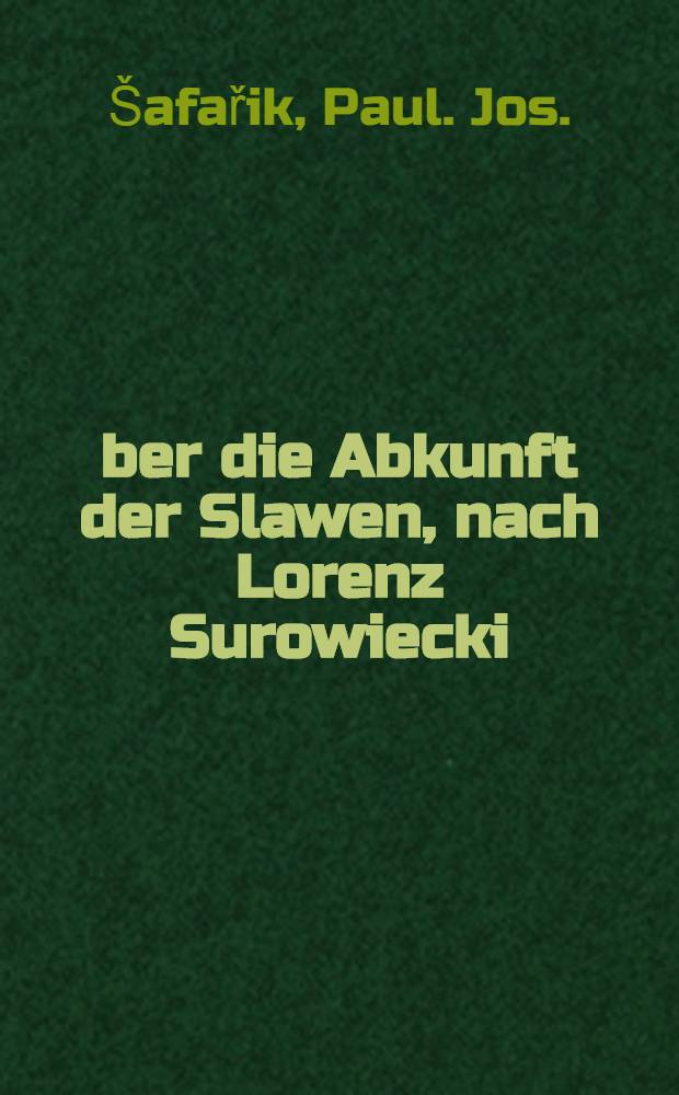 Über die Abkunft der Slawen, nach Lorenz Surowiecki
