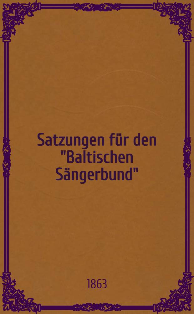 Satzungen für den "Baltischen Sängerbund"