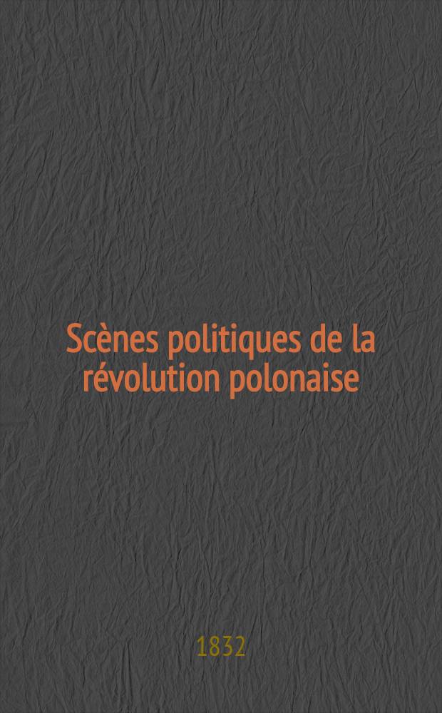 Scènes politiques de la révolution polonaise