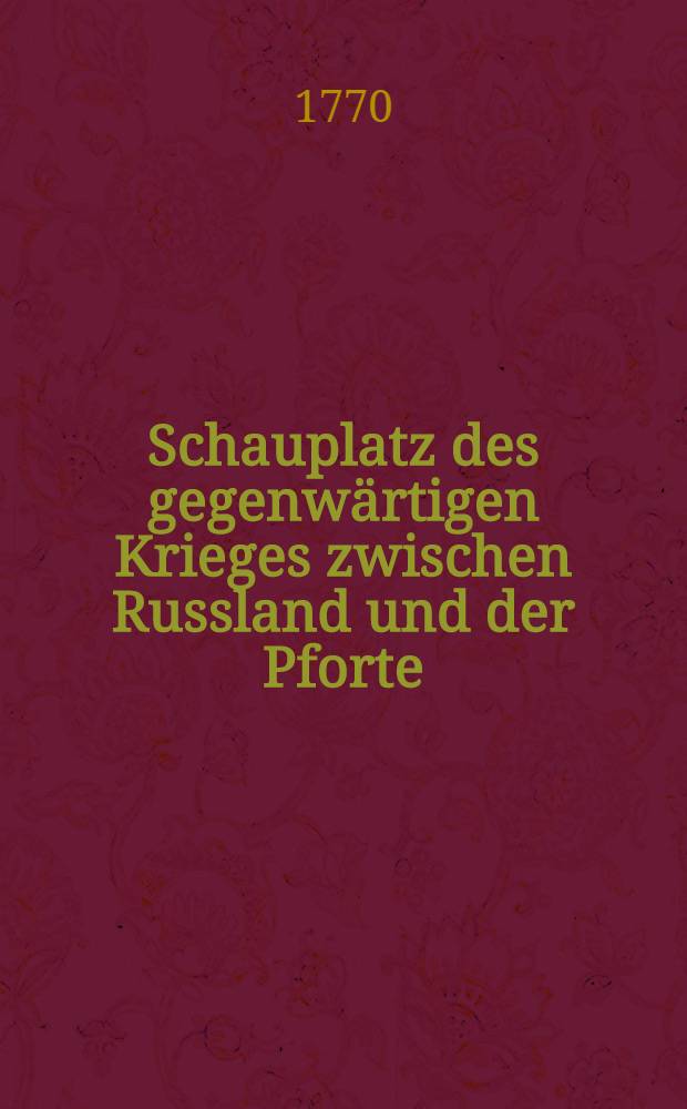 Schauplatz des gegenwärtigen Krieges zwischen Russland und der Pforte