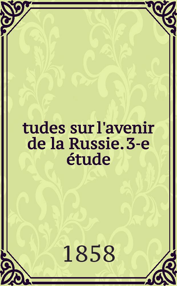 Études sur l'avenir de la Russie. 3-e étude : Malversations et remèdes