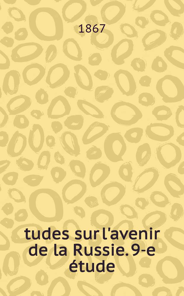 Études sur l'avenir de la Russie. 9-e étude : Le nihilisme en Russie
