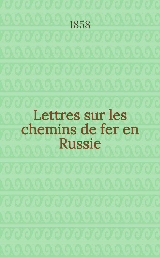 Lettres sur les chemins de fer en Russie