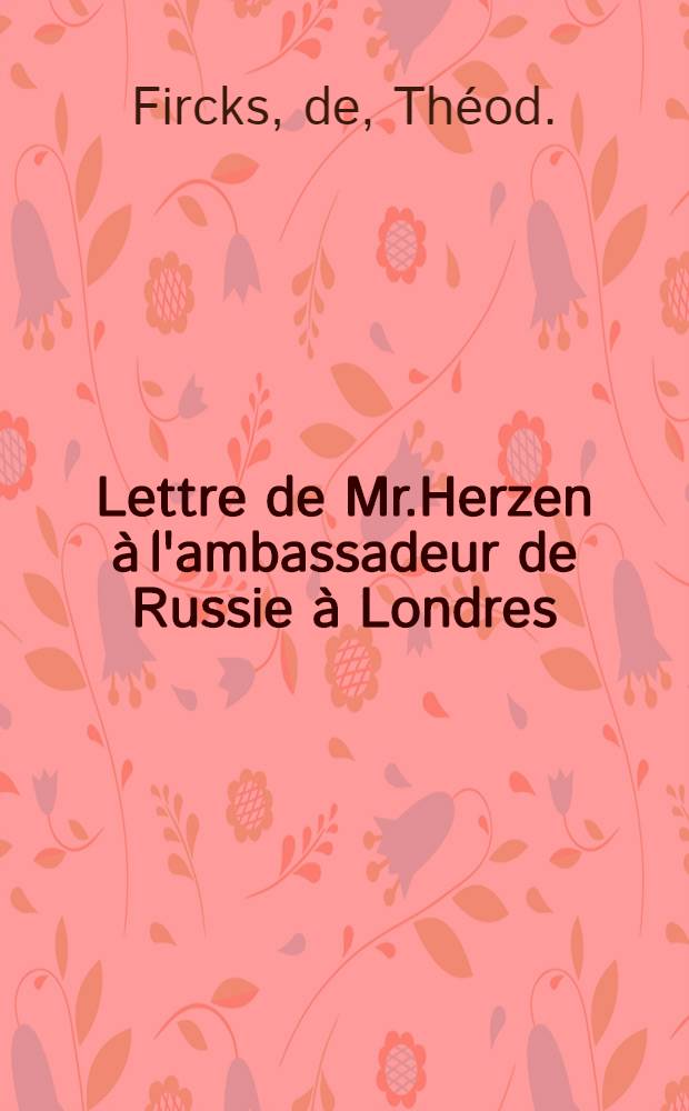 Lettre de Mr.Herzen à l'ambassadeur de Russie à Londres