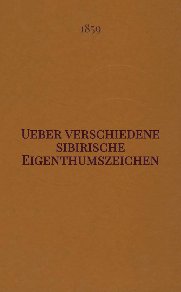 Ueber verschiedene sibirische Eigenthumszeichen