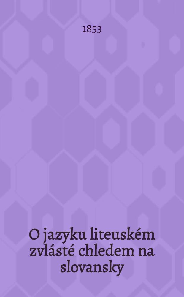 O jazyku liteuském zvlásté chledem na slovansky