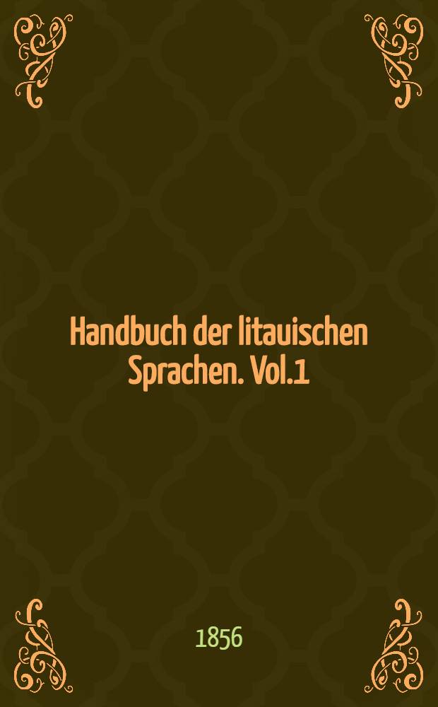 Handbuch der litauischen Sprachen. Vol.1