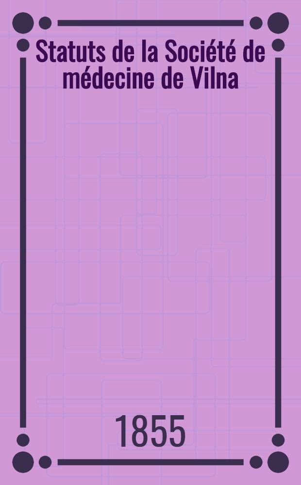 Statuts de la Société de médecine de Vilna