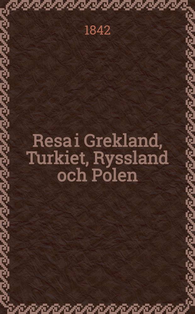Resa i Grekland, Turkiet, Ryssland och Polen : &Ouml;fvers&auml;ttning