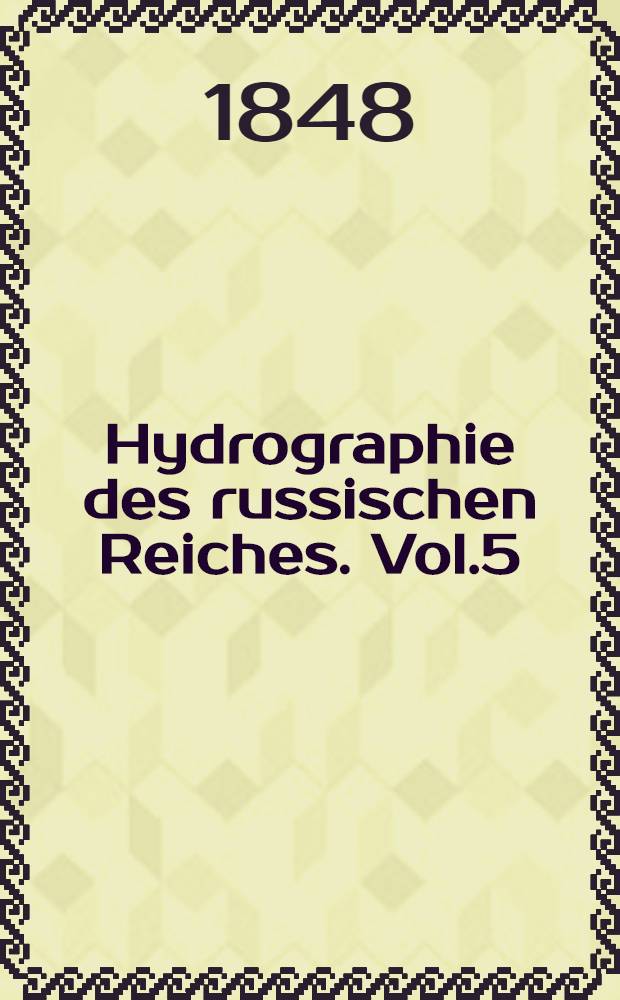 Hydrographie des russischen Reiches. Vol.5