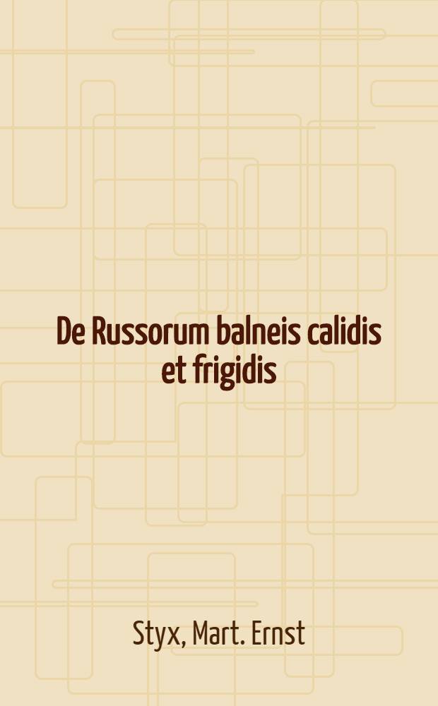 De Russorum balneis calidis et frigidis