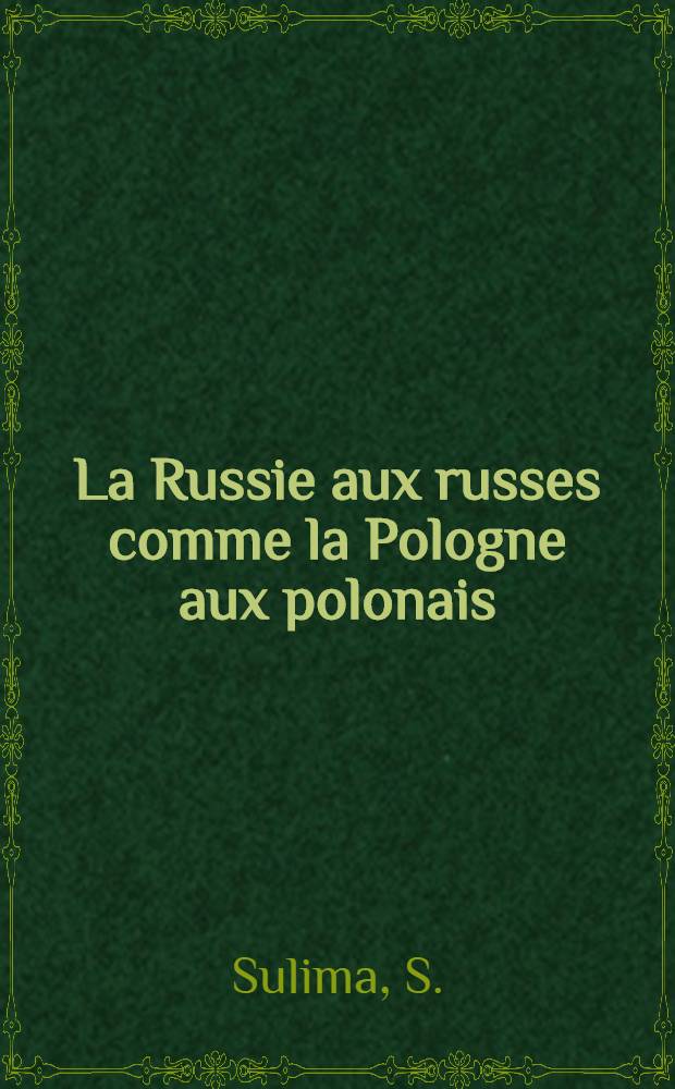 La Russie aux russes comme la Pologne aux polonais