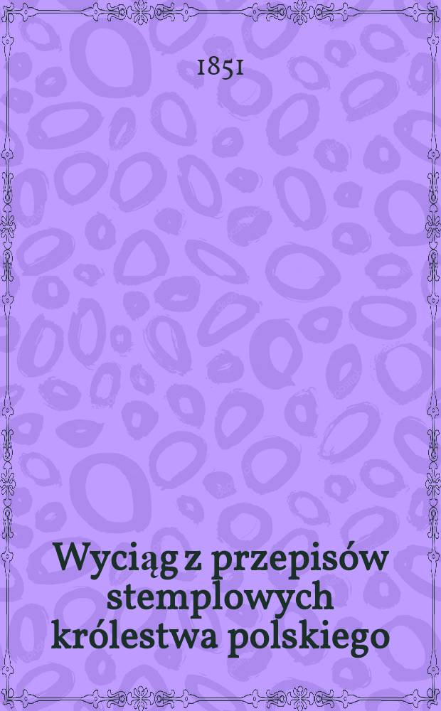 Wyciąg z przepisów stemplowych królestwa polskiego