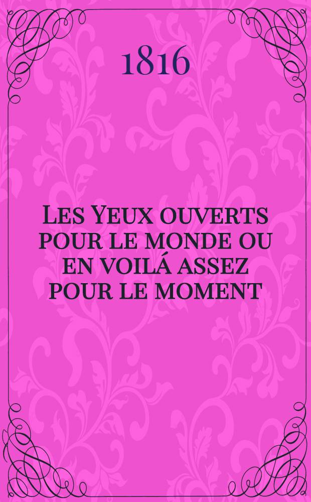 Les Yeux ouverts pour le monde ou en voilá assez pour le moment