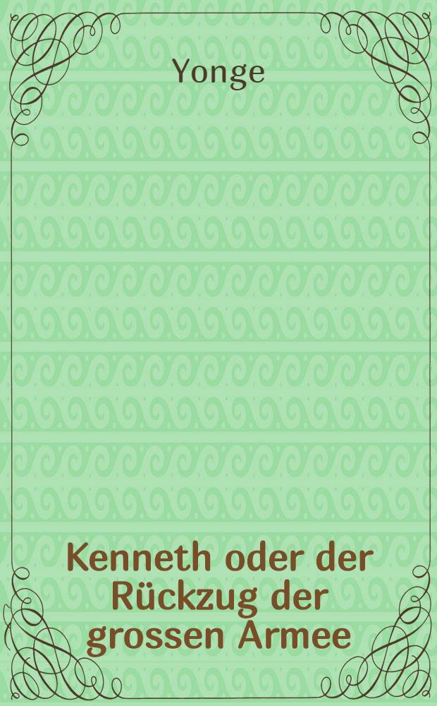 Kenneth oder der Rückzug der grossen Armee (campagne de Russie)