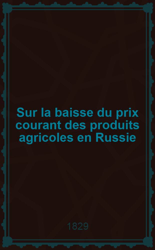 Sur la baisse du prix courant des produits agricoles en Russie