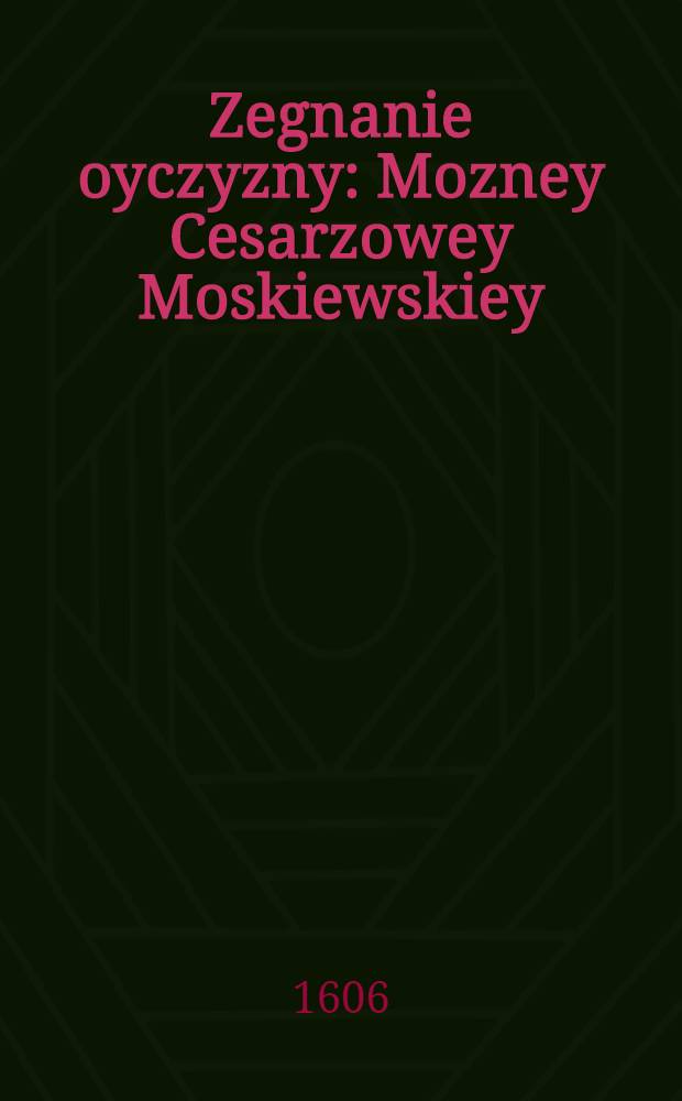 Zegnanie oyczyzny : Mozney Cesarzowey Moskiewskiey : Pièce de vers