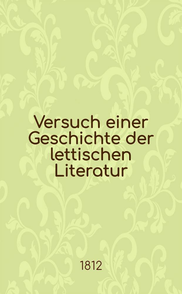 Versuch einer Geschichte der lettischen Literatur