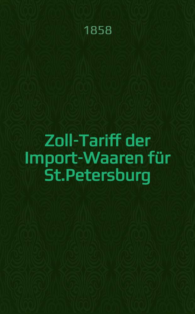 Zoll-Tariff der Import-Waaren für St.Petersburg