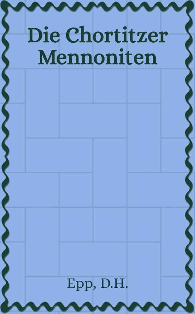Die Chortitzer Mennoniten