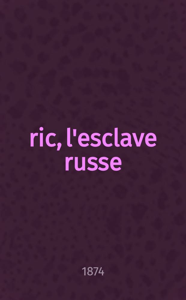 &Eacute;ric, l'esclave russe