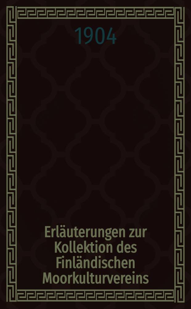 Erläuterungen zur Kollektion des Finländischen Moorkulturvereins