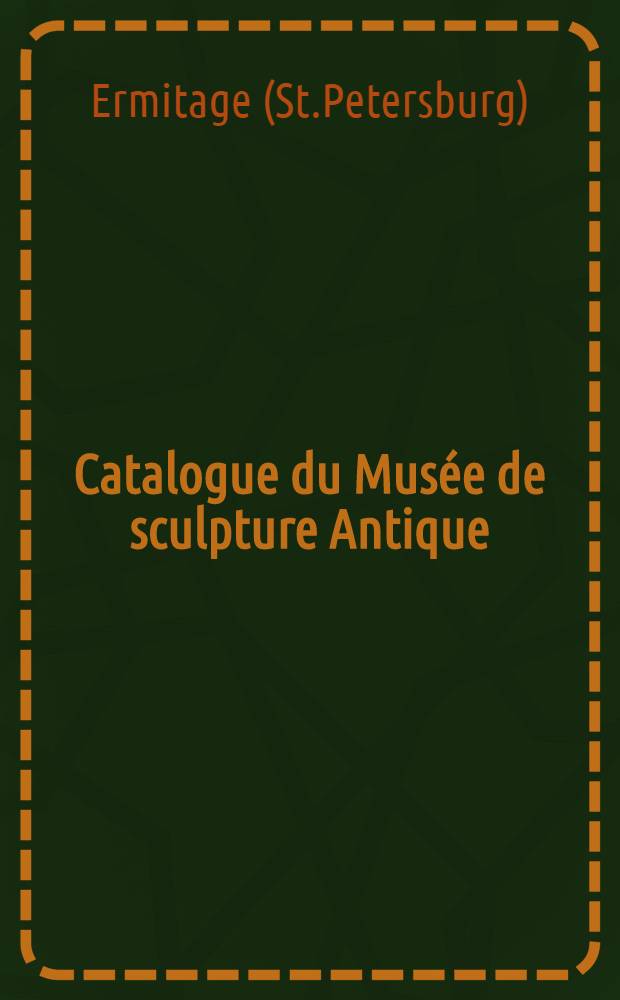 Catalogue du Musée de sculpture Antique