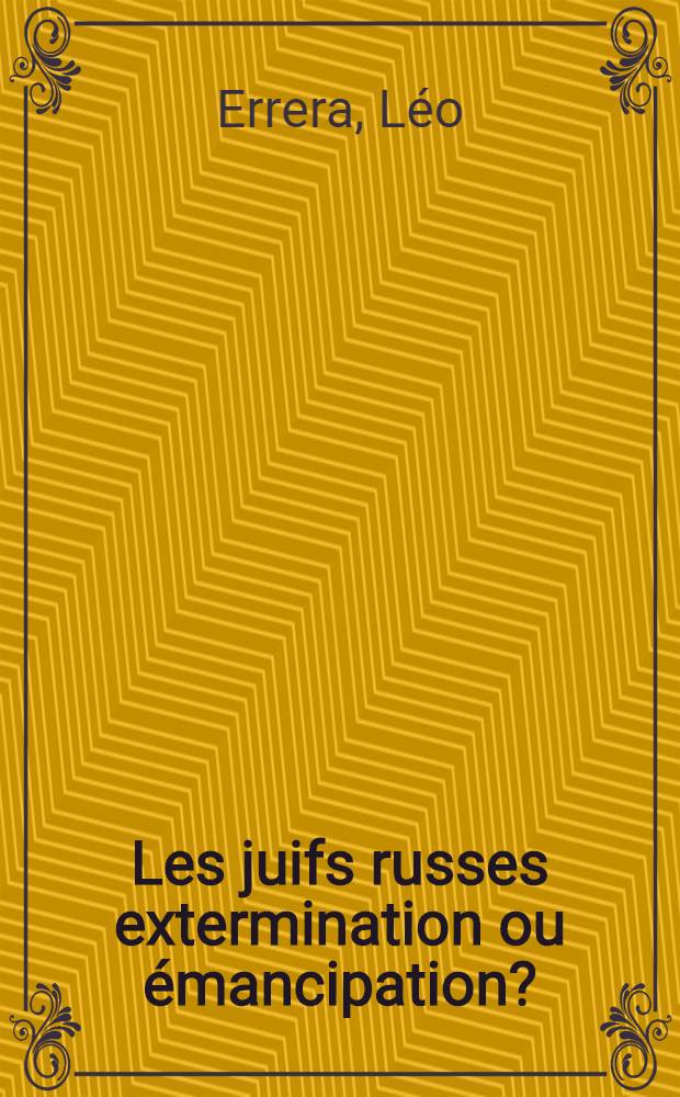Les juifs russes extermination ou émancipation?
