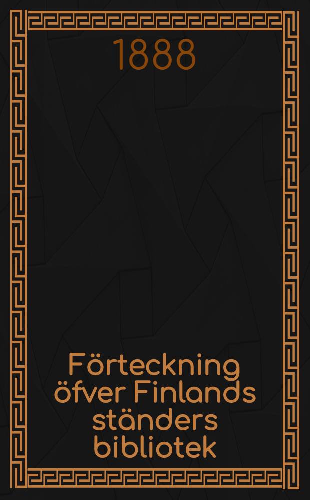 Förteckning öfver Finlands ständers bibliotek