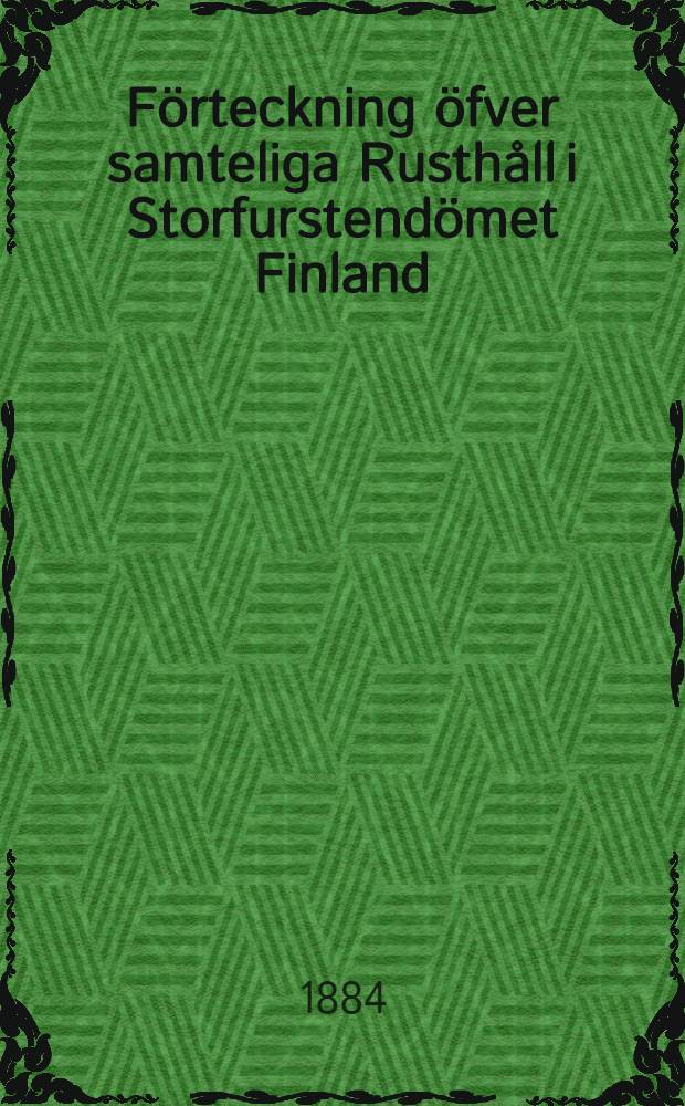 Förteckning öfver samteliga Rusthåll i Storfurstendömet Finland