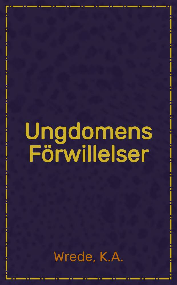 Ungdomens Förwillelser : Några ord i en wigtig samhällsfråga