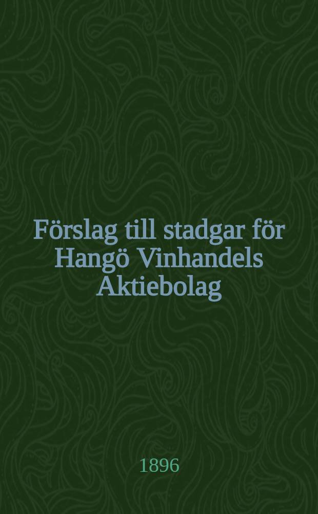 Förslag till stadgar för Hangö Vinhandels Aktiebolag