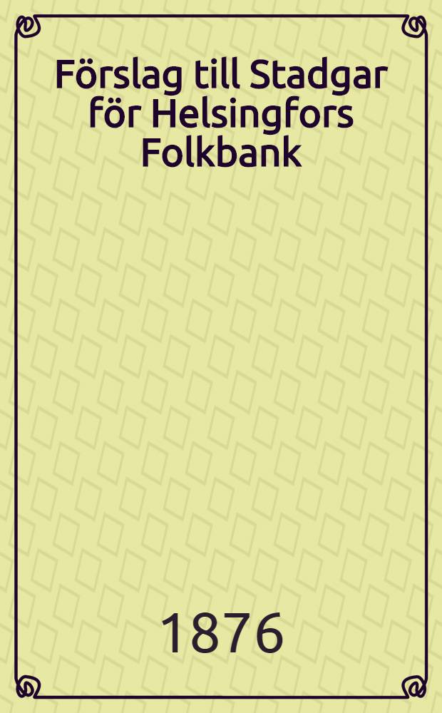 Förslag till Stadgar för Helsingfors Folkbank