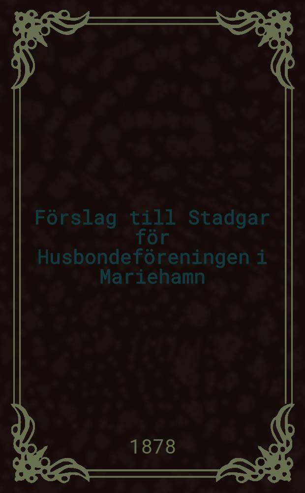 Förslag till Stadgar för Husbondeföreningen i Mariehamn