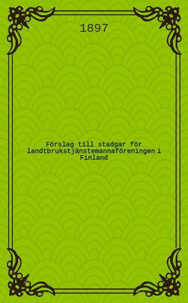 Förslag till stadgar för landtbrukstjänstemannaföreningen i Finland