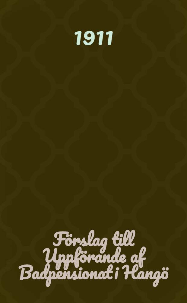 F&ouml;rslag till Uppf&ouml;rande af Badpensionat i Hang&ouml;