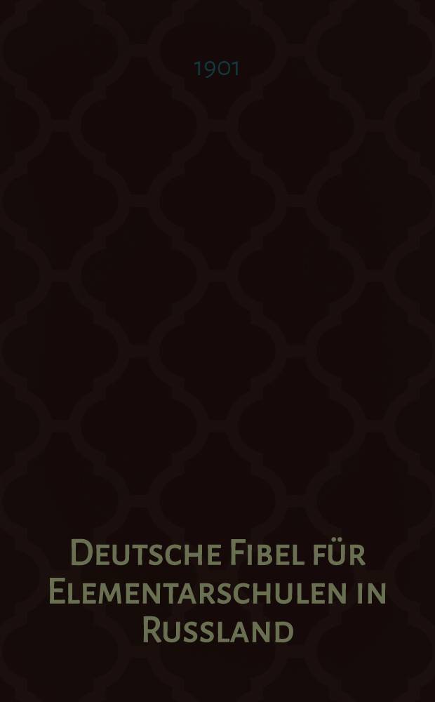 Deutsche Fibel f&uuml;r Elementarschulen in Russland
